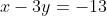 x-3y=-13