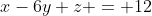 x-6y+z = 12