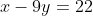x-9y=22