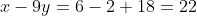 x-9y=6-2+18=22