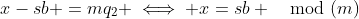 x-sb =mq_2 \iff x=sb \mod(m)