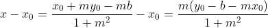 x-x_0=\frac{x_0+my_0-mb}{1+m^2}-x_0=\frac{m(y_0-b-mx_0)}{1+m^2}