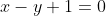 x-y+1=0
