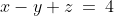 x-y+z\:=\:4