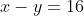 x-y=16