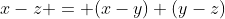 x-z = (x-y)+(y-z)