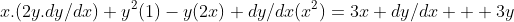 x.(2y.dy/dx)+y^2(1)-y(2x)+dy/dx(x^2)=3x dy/dx + 3y