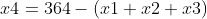 x4=364-(x1+x2+x3)