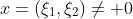 x=(\xi_1,\xi_2)\neq 0