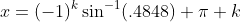 x=(-1)^k\sin^{-1}(.4848)+\pi k