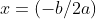 x=(-b/2a)