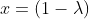 x=(1-\lambda)