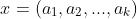 x=(a_1,a_2,...,a_k)