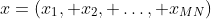 x=(x_{1}, x_{2}, \ldots, x_{MN})