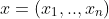 x=(x_{1},..,x_{n})