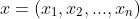 x=(x_{1},x_{2},...,x_{n})