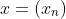 x=(x_n)