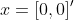 x=[0,0]'