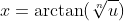 x=\arctan(\sqrt[n]{u})
