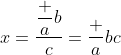 x=\frac{\dfrac ab}c=\frac a{bc}