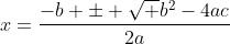 x=\frac{-b \pm \sqrt {b^2-4ac}}{2a}