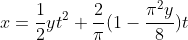 x=\frac{1}{2}yt^2+\frac{2}{\pi}(1-\frac{\pi^2y}{8})t