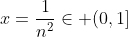 x=\frac{1}{n^2}\in (0,1]