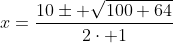 x=\frac{10\pm \sqrt{100+64}}{2\cdot 1}