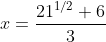 x=\frac{21^{1/2}+6}{3}