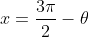 x=\frac{3\pi}{2}-\theta