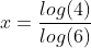 x=\frac{log(4)}{log(6)}
