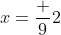 x=\frac {9}{2}