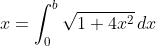 x=\int_{0}^{b}\sqrt{1+4x^2}\,dx