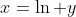x=\ln y