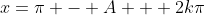 x=\pi - A + 2k\pi