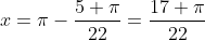 x=\pi-\frac{5 \pi}{22}=\frac{17 \pi}{22}