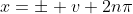 x=\pm v+2n\pi