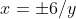 x=\pm6/y