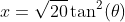 x=\sqrt{20}\tan^2(\theta)