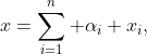 x=\sum_{i=1}^n \alpha_i x_i,