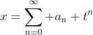 x=\sum_{n=0}^\infty a_n t^n