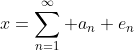 x=\sum_{n=1}^{\infty} a_n e_n