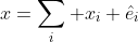 x=\sum_i x_i \hat{e}_i