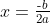 x=\tfrac{\text{-}b}{2a}