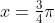 x=\tfrac{3}{4}\pi
