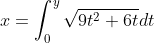 x={\int_0^y\sqrt{9t^2+6t}dt}