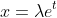 x={\lambda}e^{t}