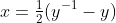 x={\textstyle\frac12}(y^{-1}-y)