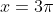 x={3}\pi