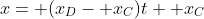 x= (x_D- x_C)t+ x_C